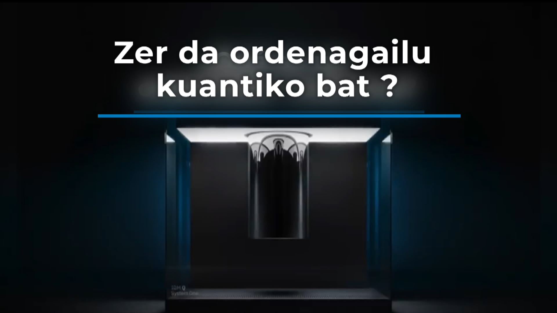 20230320130443_zer-da-ordenagailu-kuantiko-bat_